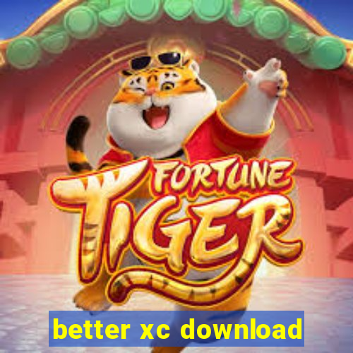 better xc download